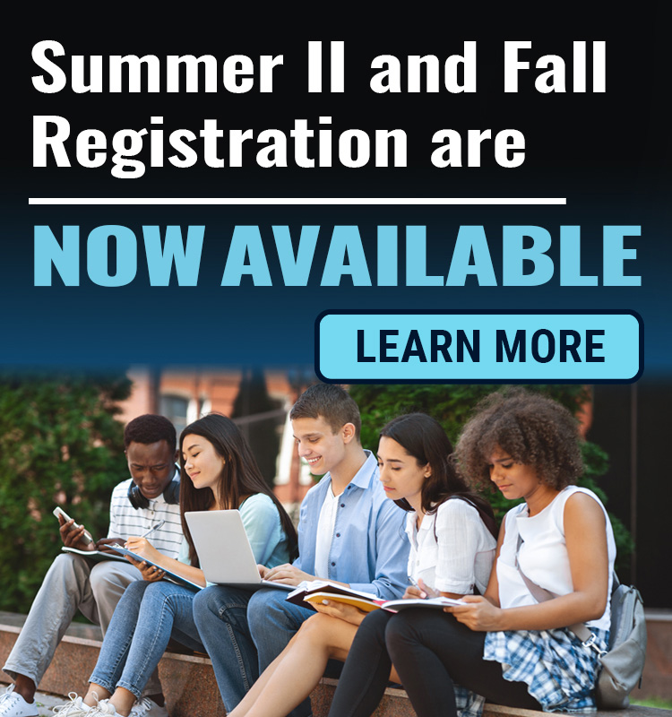 Registration is now open for summer and fall classes