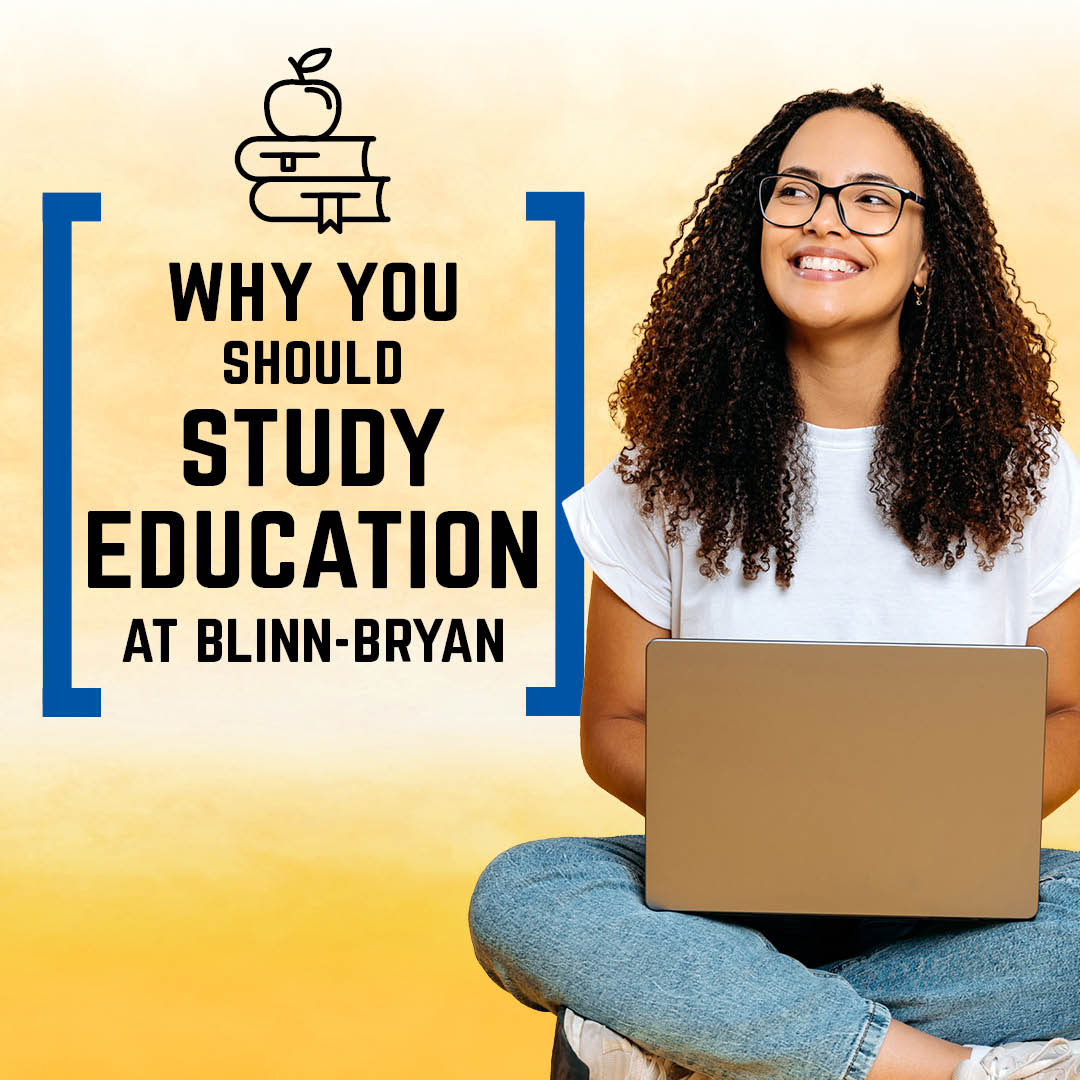 Shape Minds and Inspire Futures: Earn Your Education Degree at Blinn College-Bryan
