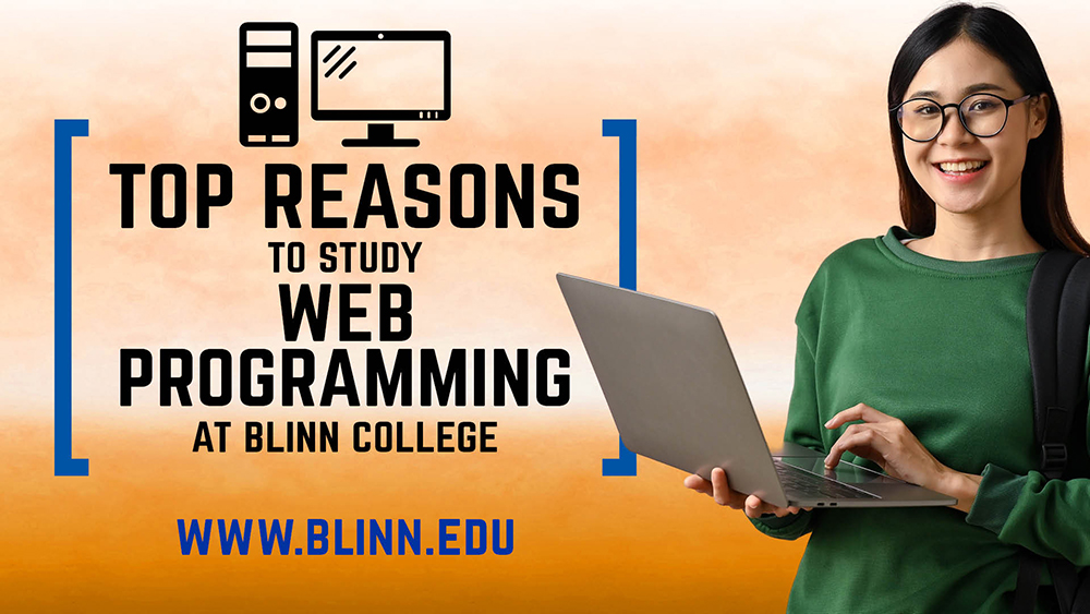 From the comprehensive curriculum and internship opportunities to the affordable tuition rate, there are a lot of reasons to pursue web programming at Blinn